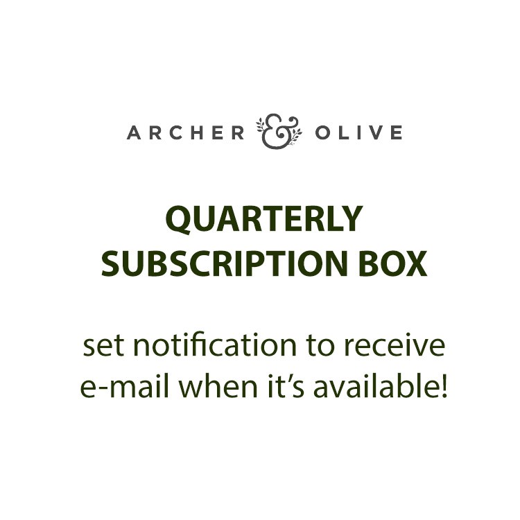 Archer & Olive Quarterly Subscription Box